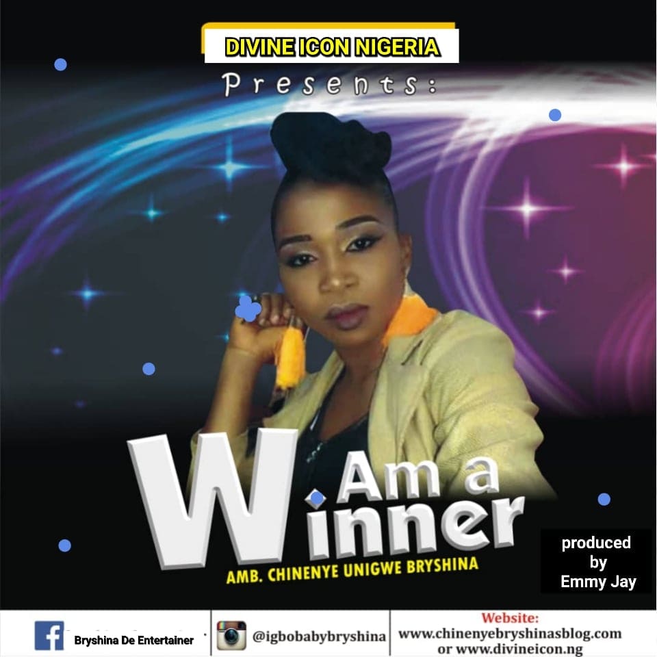 Amb. Chinenye Unigwe Bryshina Release her debut single Titled – Am a Winner [Official Audio]